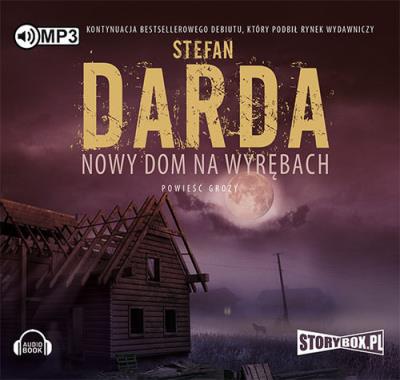 Nowy dom na wyrębach - Audiobook. Autor: Stefan Darda. SmakLiter.pl Okładka książki Nowy dom na wyrębach - Audiobook