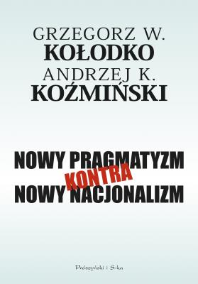 Okładka książki Nowy pragmatyzm kontra nowy nacjonalizm