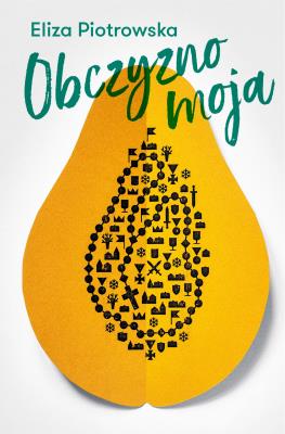 Obczyzno moja. Autor: Eliza Piotrowska. SmakLiter.pl Okładka książki Obczyzno moja