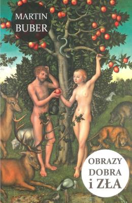Obrazy dobra i zła. Autor: Buber Martin. SmakLiter.pl Okładka książki Obrazy dobra i zła