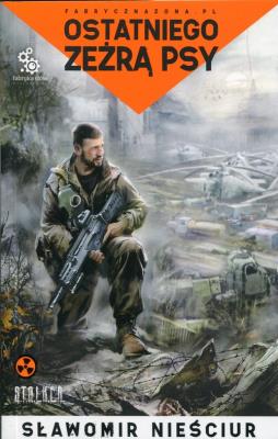 Ostatniego zeżrą psy. Autor: Sławomir Nieściur. SmakLiter.pl Okładka książki Ostatniego zeżrą psy