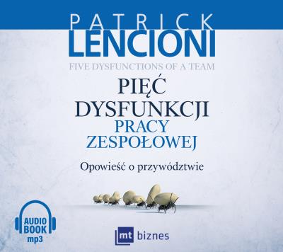 Pięć dysfunkcji pracy zespołowej. Autor: Patrick Lencioni. SmakLiter.pl Okładka książki Pięć dysfunkcji pracy zespołowej