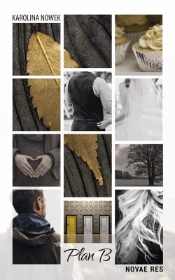 Plan B. Autor: Karolina Nowek. SmakLiter.pl Okładka książki Plan B