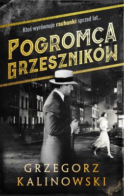 Pogromca grzeszników. Autor: Kalinowski Grzegorz. SmakLiter.pl Okładka książki Pogromca grzeszników