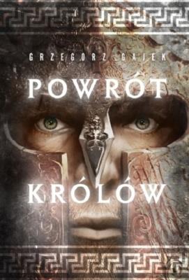 Powrót królów. Autor: Gajek Grzegorz. SmakLiter.pl Okładka książki Powrót królów