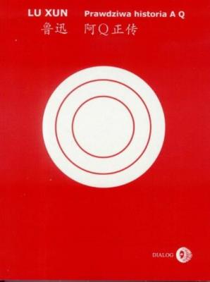 Prawdziwa historia A Q. Autor: Lu Xun. SmakLiter.pl Okładka książki Prawdziwa historia A Q