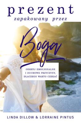 Prezent zapakowany przez Boga. Autor: Linda Dillow, Lorraine Pintus. SmakLiter.pl Okładka książki Prezent zapakowany przez Boga