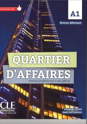 Quartier d'affaires podręcznik poziom A1. Autor: Jegou Delphine, Paz Rosillo Mari. SmakLiter.pl Okładka książki Quartier d'affaires podręcznik poziom A1