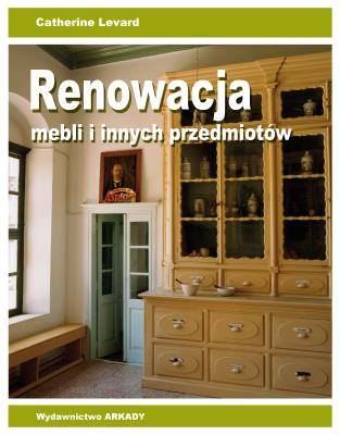 Okładka książki Renowacja mebli i innych przedmiotów