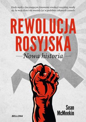 Rewolucja Rosyjska. Nowa historia. Autor: Sean McMeekin. SmakLiter.pl Okładka książki Rewolucja Rosyjska. Nowa historia