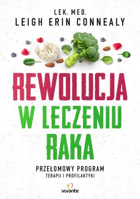 Rewolucja w leczeniu raka. Autor: Leigh Erin Connealy. SmakLiter.pl Okładka książki Rewolucja w leczeniu raka