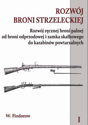 Okładka książki Rozwój broni strzeleckiej Tom 1