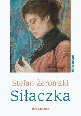 Siłaczka. Autor: Żeromski Stefan. SmakLiter.pl Okładka książki Siłaczka