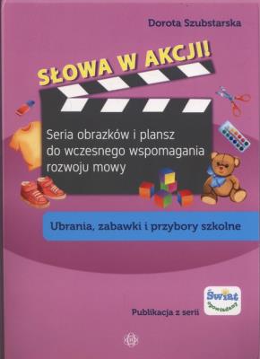 Okładka książki Słowa w akcji Ubrania zabawki i przybory szkol
