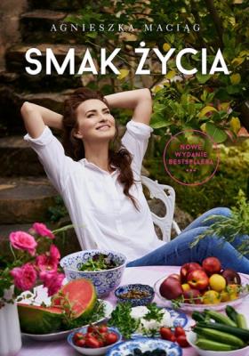 Smak życia. Autor: Agnieszka Maciąg. SmakLiter.pl Okładka książki Smak życia