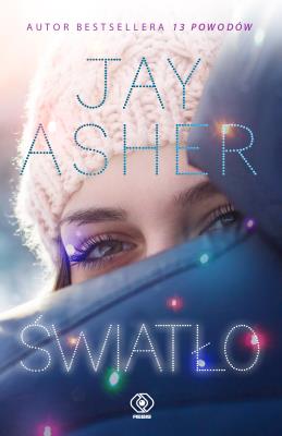 Światło. Autor: Jay Asher. SmakLiter.pl Okładka książki Światło