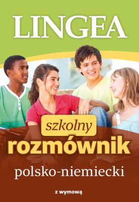 Szkolny rozmównik polsko-niemiecki. Autor: Opracowanie zbiorowe. SmakLiter.pl Okładka książki Szkolny rozmównik polsko-niemiecki