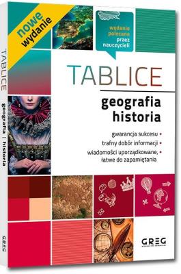 Tablice: geografia + historia GREG. Autor: Opracowanie zbiorowe. SmakLiter.pl Okładka książki Tablice: geografia + historia GREG