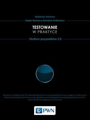 Testowanie w praktyce. Autor: Roman Adam, Zmitrowicz Karolina. SmakLiter.pl Okładka książki Testowanie w praktyce