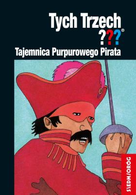 Tych Trzech??? Tajemnica Purpurowego Pirata. Autor: Chandler Andy. SmakLiter.pl Okładka książki Tych Trzech??? Tajemnica Purpurowego Pirata