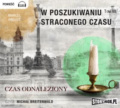 W poszukiwaniu straconego czasu Tom 7 Czas odnaleziony - Audiobook. Autor: Proust Marcel. SmakLiter.pl Okładka książki W poszukiwaniu straconego czasu Tom 7 Czas odnaleziony - Audiobook