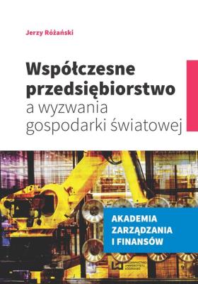 Współczesne przedsiębiorstwo a wyzwania gospodarki światowej. Autor: Różański Jerzy. SmakLiter.pl Okładka książki Współczesne przedsiębiorstwo a wyzwania gospodarki światowej
