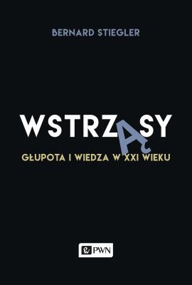 Okładka książki Wstrząsy Głupota i wiedza w XXI wieku
