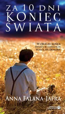 Za 10 dni koniec świata. Autor: Falana-Jafra Anna. SmakLiter.pl Okładka książki Za 10 dni koniec świata