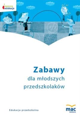 Okładka książki ZABAWY MŁODSZEGO PRZEDSZKOLAKA