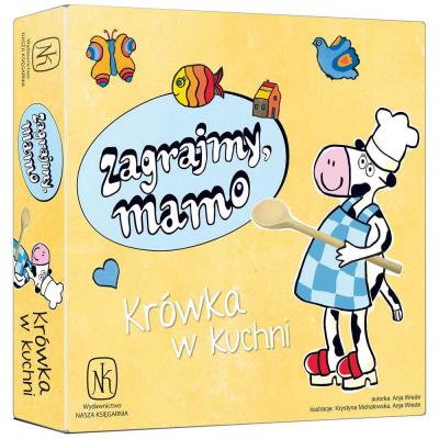 Zagrajmy, mamo. Krówka w kuchni. Autor: Wrede Anja. SmakLiter.pl Okładka książki Zagrajmy, mamo. Krówka w kuchni