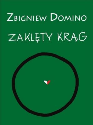 Zaklęty krąg. Autor: Zbigniew Domino. SmakLiter.pl Okładka książki Zaklęty krąg