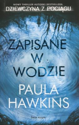 Zapisane w wodzie. Autor: Hawkins Paula. SmakLiter.pl Okładka książki Zapisane w wodzie