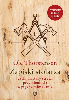 Zapiski stolarza. Autor: Ole Thorstensen, Witold Biliński. SmakLiter.pl Okładka książki Zapiski stolarza