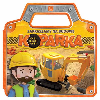 Okładka książki Zapraszamy na budowę. Koparka