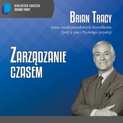 Zarządzanie czasem. Autor: Brian Tracy. SmakLiter.pl Okładka książki Zarządzanie czasem