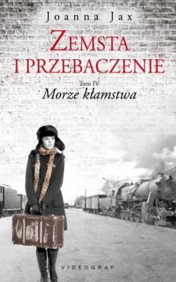 Zemsta i przebaczenie Tom 4 Morze kłamstwa. Autor: Joanna Jax. SmakLiter.pl Okładka książki Zemsta i przebaczenie Tom 4 Morze kłamstwa