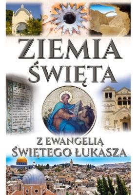Okładka książki Ziemia Święta z Ewangelią św. Łukasza