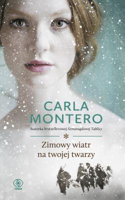 Zimowy wiatr na twojej twarzy. Autor: Carla Montero. SmakLiter.pl Okładka książki Zimowy wiatr na twojej twarzy