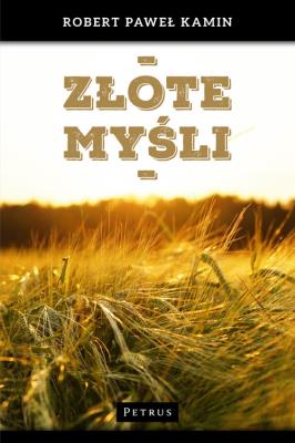 Złote myśli. Autor: Kamin Robert Paweł. SmakLiter.pl Okładka książki Złote myśli
