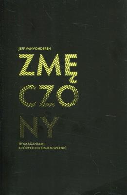 Okładka książki Zmęczony wymaganiami, których nie umiem spełnić