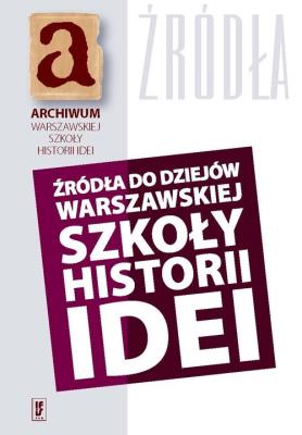 Źródła do dziejów warszawskiej szkoły historii idei. Wydawca: IFiS PAN. SmakLiter.pl Opakowanie Źródła do dziejów warszawskiej szkoły historii idei