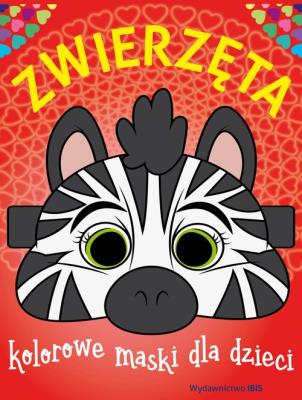 Okładka książki Zwierzęta Kolorowe maski dla dzieci