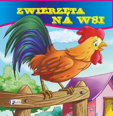 Zwierzęta na wsi FENIX. Autor: Opracowanie zbiorowe. SmakLiter.pl Okładka książki Zwierzęta na wsi FENIX