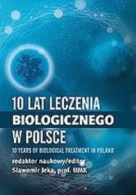 10 lat leczenia biologicznego chorób.... Autor: Sławomir Jeka. SmakLiter.pl Okładka książki 10 lat leczenia biologicznego chorób...
