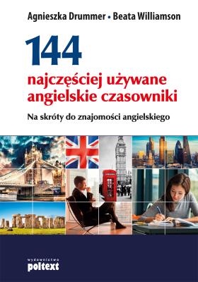144 najczęściej używane angielskie czasowniki. Autor: Agnieszka Drummer, Beata Williamson. SmakLiter.pl Okładka książki 144 najczęściej używane angielskie czasowniki