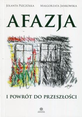 Okładka książki Afazja i powrót do przeszłości