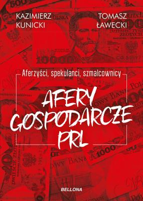 Aferzyści, spekulanci, szmalcownicy. Afery gospoda. Autor: Kazimierz Kunicki, Tomasz Ławecki. SmakLiter.pl Okładka książki Aferzyści, spekulanci, szmalcownicy. Afery gospoda