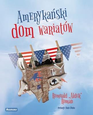 Amerykański dom wariatów. Autor: Romuald Aldek Roman. SmakLiter.pl Okładka książki Amerykański dom wariatów