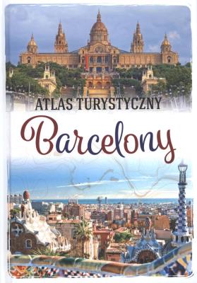 Atlas turystyczny Barcelony. Autor: Opracowanie zbiorowe. SmakLiter.pl Okładka książki Atlas turystyczny Barcelony