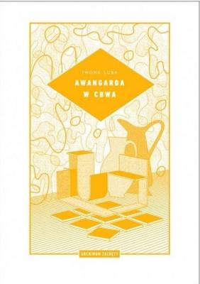 Awangarda w CBWA. Autor: Luba Iwona. SmakLiter.pl Okładka książki Awangarda w CBWA